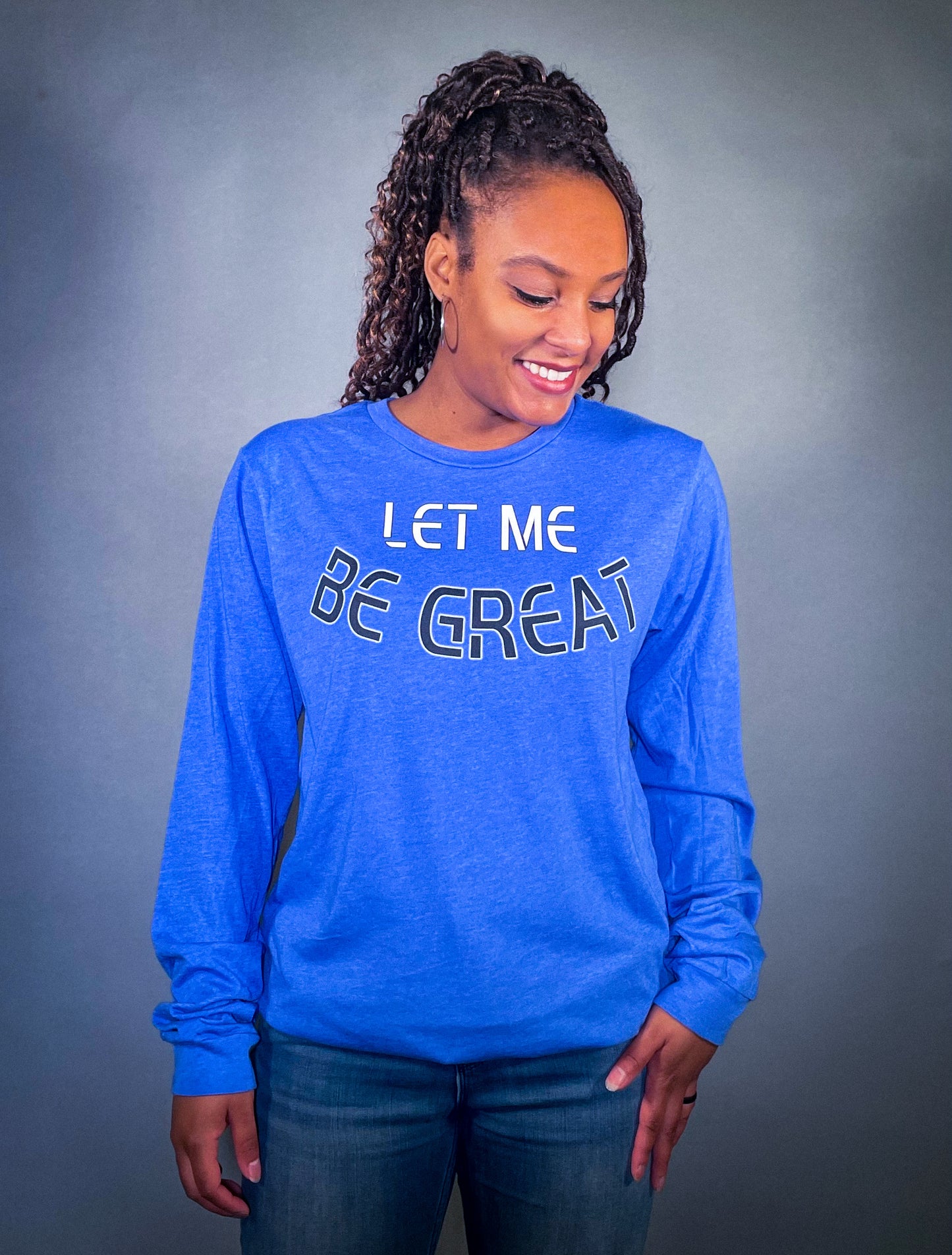 LET ME BE GREAT - HEATHER TRUE ROYAL